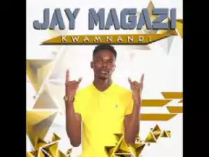Jay Magazi - Kwamnandi